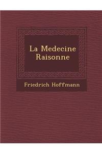 La Medecine Raisonn E