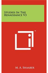 Studies in the Renaissance V3