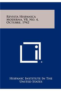 Revista Hispanica Moderna, V8, No. 4, Octubre, 1942