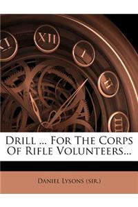 Drill ... for the Corps of Rifle Volunteers...