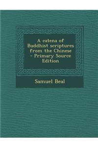 Catena of Buddhist Scriptures from the Chinese
