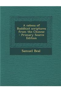 Catena of Buddhist Scriptures from the Chinese