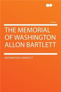 The Memorial of Washington Allon Bartlett