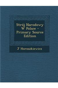 Stroj Narodowy W Polsce - Primary Source Edition