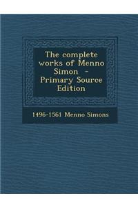 The Complete Works of Menno Simon