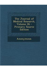 The Journal of Medical Research, Volume 26