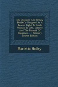 My Opinions and Betsey Bobbet's