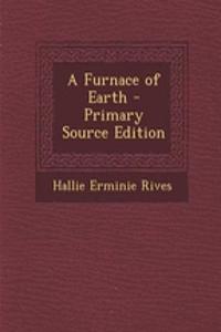 A Furnace of Earth