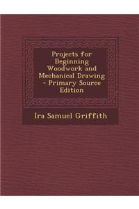 Projects for Beginning Woodwork and Mechanical Drawing