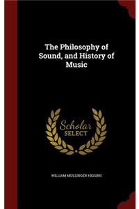 The Philosophy of Sound, and History of Music