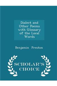 Dialect and Other Poems with Glossary of the Local Words - Scholar's Choice Edition