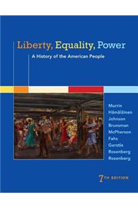 Liberty, Equality, Power: A History of the American People