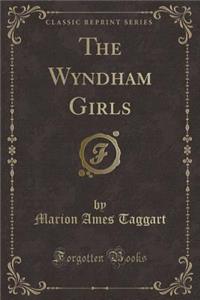 The Wyndham Girls (Classic Reprint)