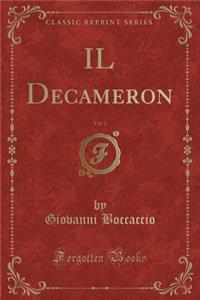 Il Decameron, Vol. 1 (Classic Reprint)