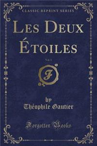Les Deux Étoiles, Vol. 1 (Classic Reprint)