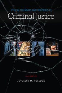 Bundle: Ethical Dilemmas and Decisions in Criminal Justice, 10th + Mindtap Criminal Justice, 1 Term (6 Months) Printed Access Card