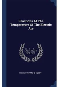 Reactions At The Temperature Of The Electric Are