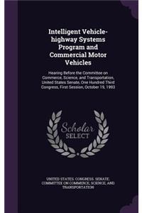 Intelligent Vehicle-highway Systems Program and Commercial Motor Vehicles
