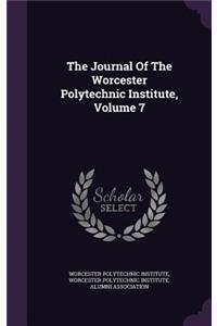 The Journal of the Worcester Polytechnic Institute, Volume 7