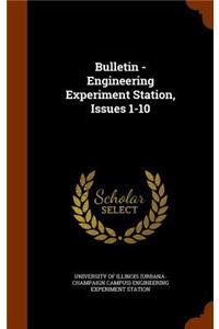 Bulletin - Engineering Experiment Station, Issues 1-10