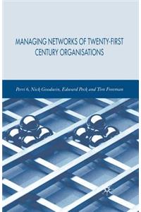 Managing Network of Twenty-First Century Organisations