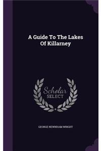 A Guide To The Lakes Of Killarney