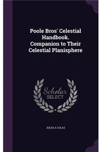 Poole Bros' Celestial Handbook. Companion to Their Celestial Planisphere