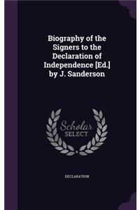 Biography of the Signers to the Declaration of Independence [Ed.] by J. Sanderson