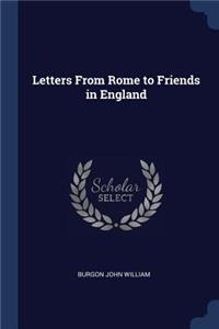 Letters From Rome to Friends in England