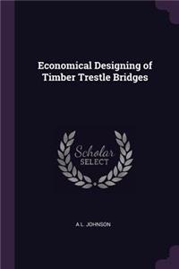 Economical Designing of Timber Trestle Bridges