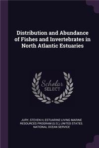 Distribution and Abundance of Fishes and Invertebrates in North Atlantic Estuaries