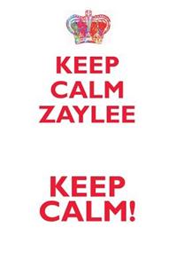 Keep Calm Zaylee! Affirmations Workbook Positive Affirmations Workbook Includes: Mentoring Questions, Guidance, Supporting You