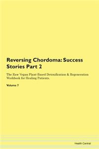 Reversing Chordoma: Success Stories Part