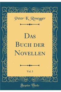 Das Buch Der Novellen, Vol. 3 (Classic Reprint)