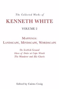 Collected Works of Kenneth White, Volume 2