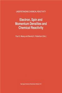 Electron, Spin and Momentum Densities and Chemical Reactivity