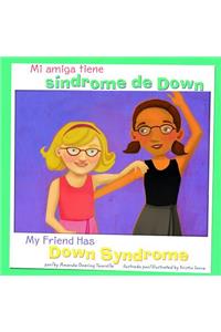 Mi Amiga Tiene Síndrome de Down/My Friend Has Down Syndrome
