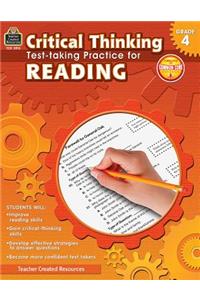 Critical Thinking: Test-Taking Practice for Reading Grade 4