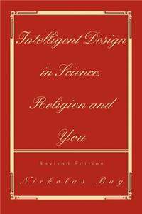 Intelligent Design in Science, Religion and You