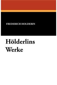 Holderlins Werke