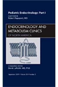 Pediatric Endocrinology: Part I, an Issue of Endocrinology and Metabolism Clinics
