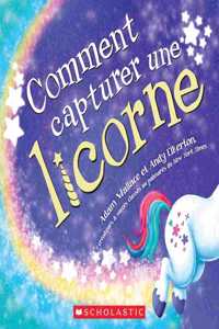 Comment Capturer Une Licorne