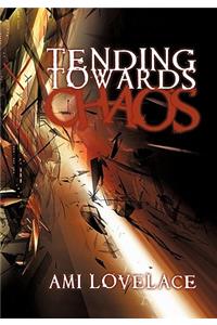 Tending Towards Chaos
