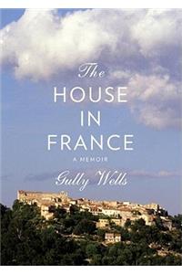 House in France: A Memoir