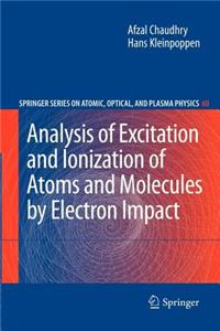 Analysis of Excitation and Ionization of Atoms and Molecules by Electron Impact