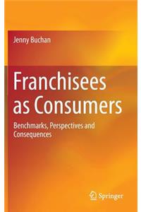 Franchisees as Consumers