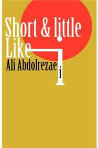 Short & little like i