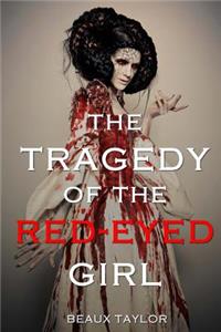 Tragedy of the Red-Eyed Girl