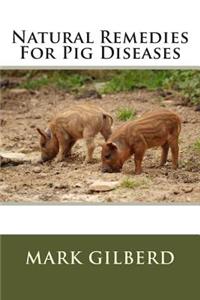 Natural Remedies For Pig Diseases