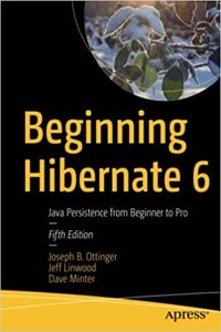 Beginning Hibernate 6: Java Persistence From Beginner To Pro